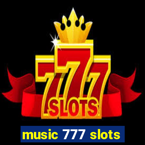 music 777 slots